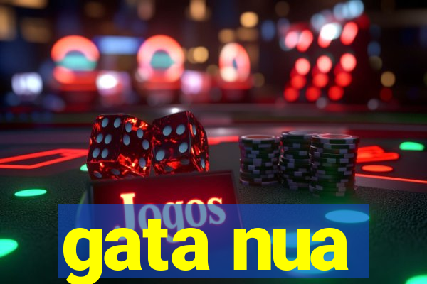 gata nua